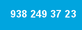 938 249 37 23 938 249 37 23